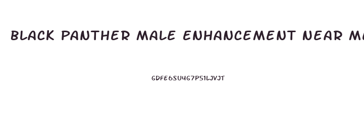 Black Panther Male Enhancement Near Me