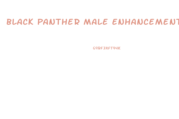 Black Panther Male Enhancement Reviews