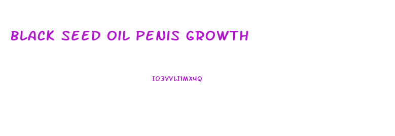 Black Seed Oil Penis Growth