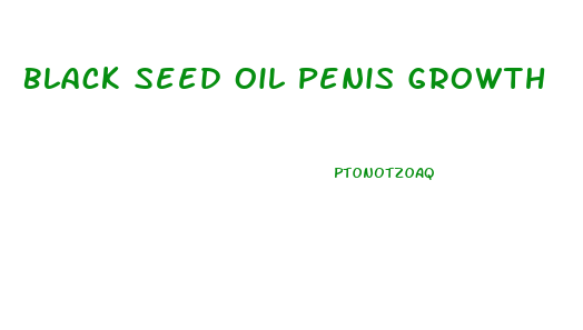 Black Seed Oil Penis Growth