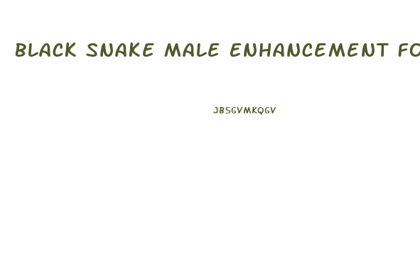 Black Snake Male Enhancement Formula Reviews