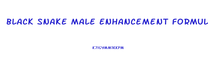 Black Snake Male Enhancement Formula Reviews