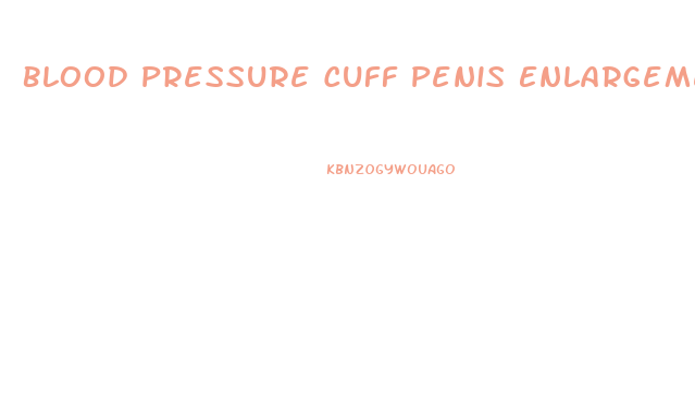 Blood Pressure Cuff Penis Enlargement