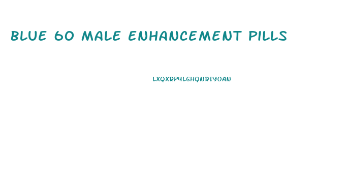 Blue 60 Male Enhancement Pills