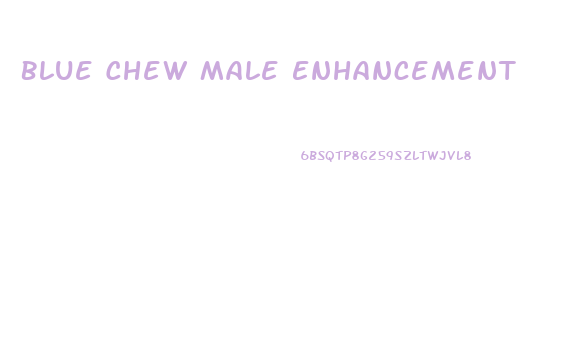 Blue Chew Male Enhancement