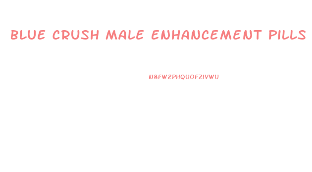 Blue Crush Male Enhancement Pills