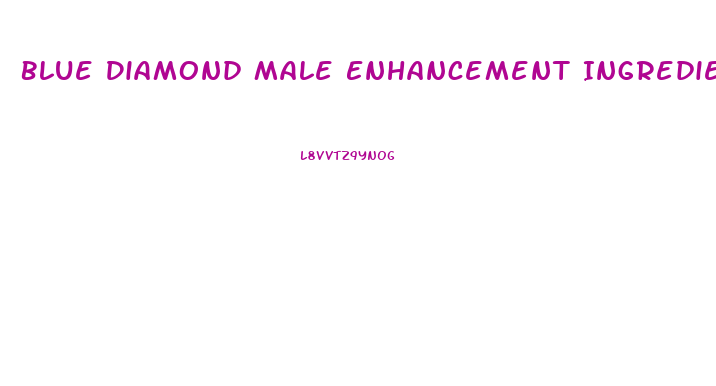 Blue Diamond Male Enhancement Ingredients