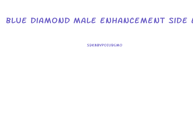 Blue Diamond Male Enhancement Side Effects