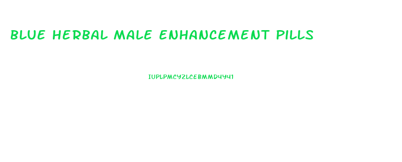 Blue Herbal Male Enhancement Pills