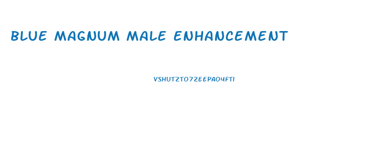 Blue Magnum Male Enhancement