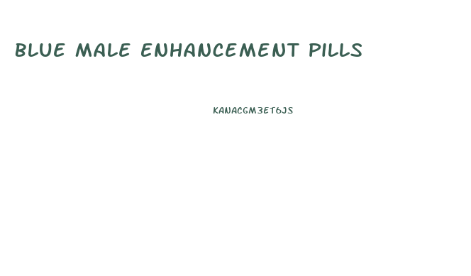 Blue Male Enhancement Pills