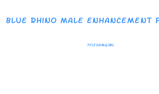 Blue Rhino Male Enhancement Pill Reviews