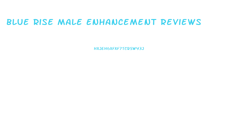 Blue Rise Male Enhancement Reviews