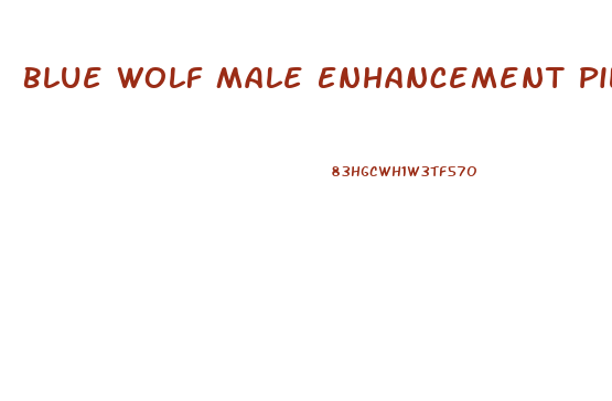 Blue Wolf Male Enhancement Pills