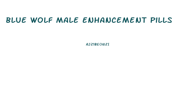 Blue Wolf Male Enhancement Pills