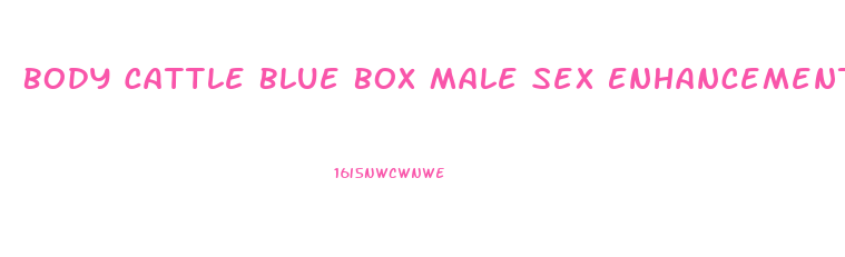 Body Cattle Blue Box Male Sex Enhancement Pills