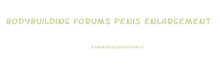 Bodybuilding Forums Penis Enlargement