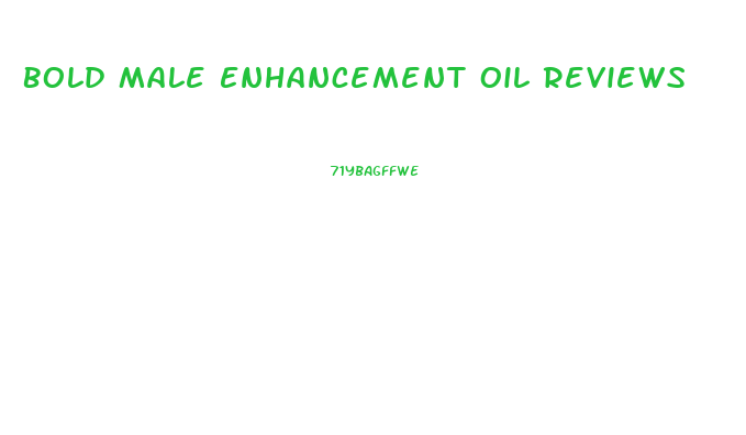 Bold Male Enhancement Oil Reviews