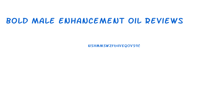 Bold Male Enhancement Oil Reviews
