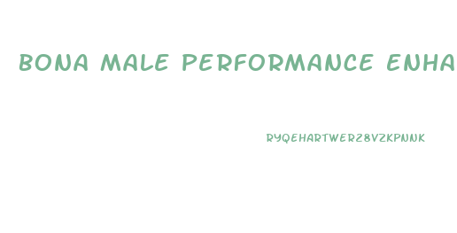 Bona Male Performance Enhancer Review