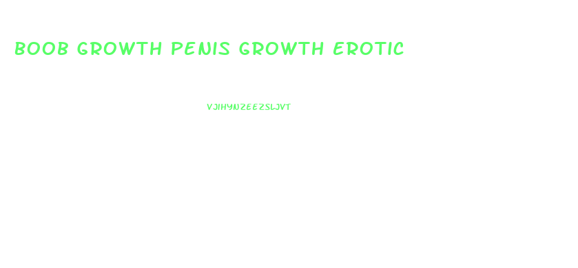 Boob Growth Penis Growth Erotic