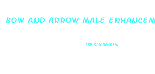 Bow And Arrow Male Enhancement Pills Amazon