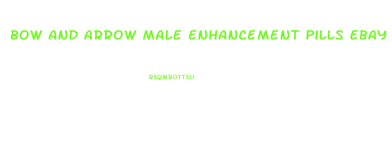 Bow And Arrow Male Enhancement Pills Ebay