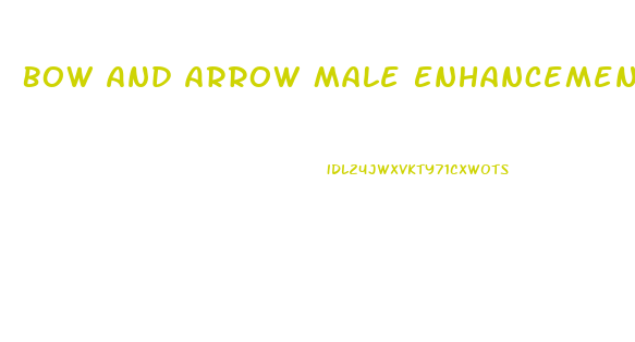 Bow And Arrow Male Enhancement Pills