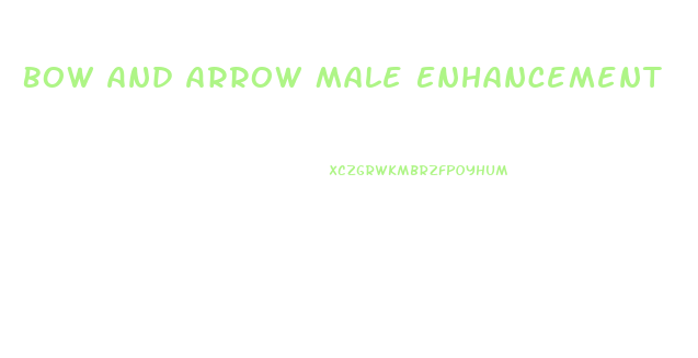 Bow And Arrow Male Enhancement