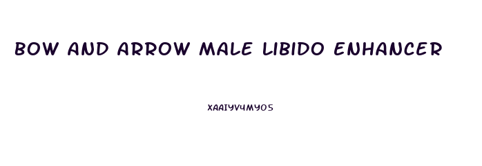 Bow And Arrow Male Libido Enhancer