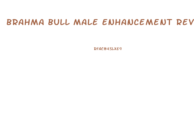 Brahma Bull Male Enhancement Reviews