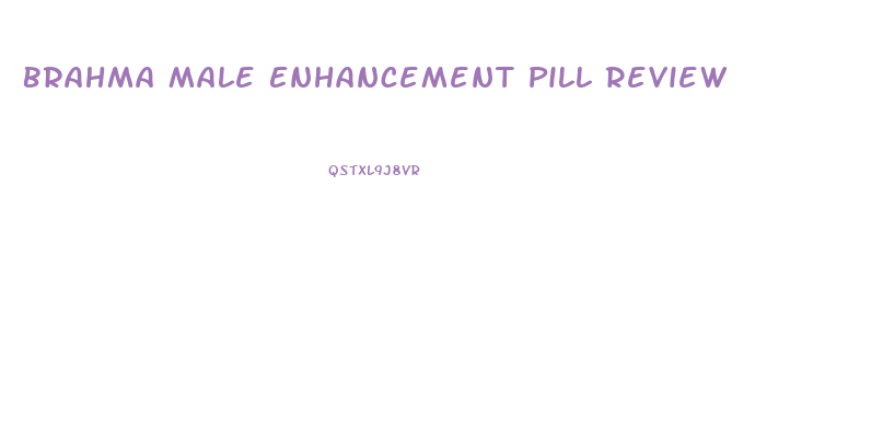 Brahma Male Enhancement Pill Review