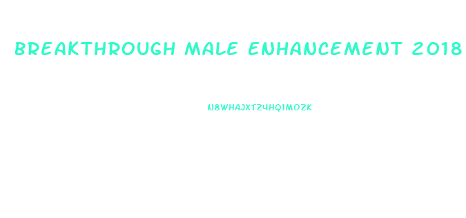 Breakthrough Male Enhancement 2018