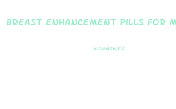 Breast Enhancement Pills For Males