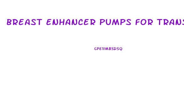 Breast Enhancer Pumps For Transgender Male