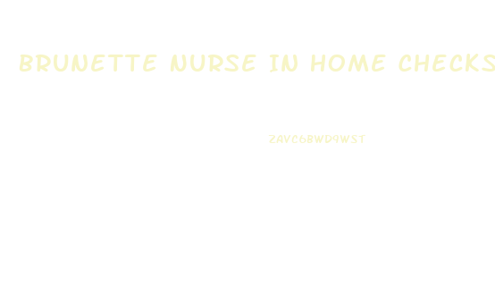 Brunette Nurse In Home Checks For Growth On Penis