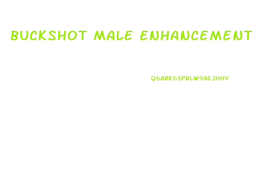 Buckshot Male Enhancement