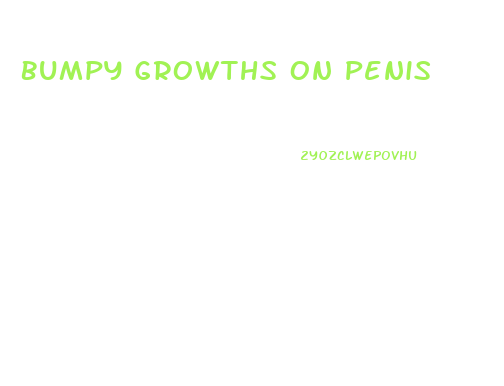 Bumpy Growths On Penis