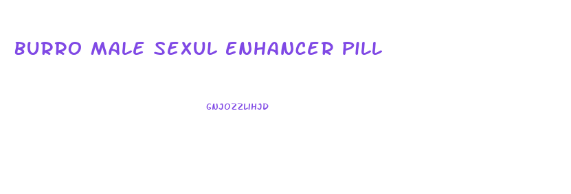 Burro Male Sexul Enhancer Pill