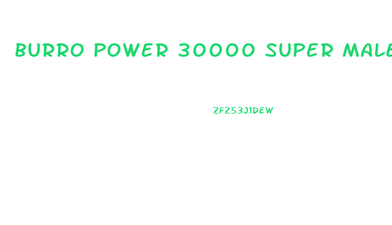 Burro Power 30000 Super Male Enhancement