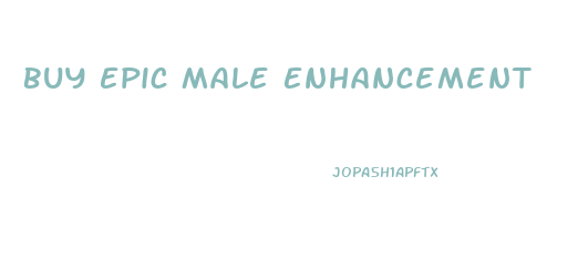 Buy Epic Male Enhancement