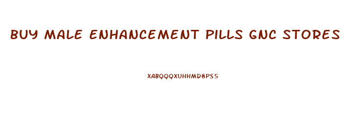 Buy Male Enhancement Pills Gnc Stores