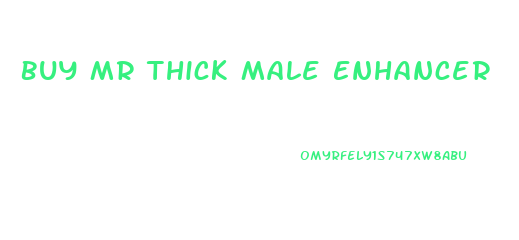 Buy Mr Thick Male Enhancer