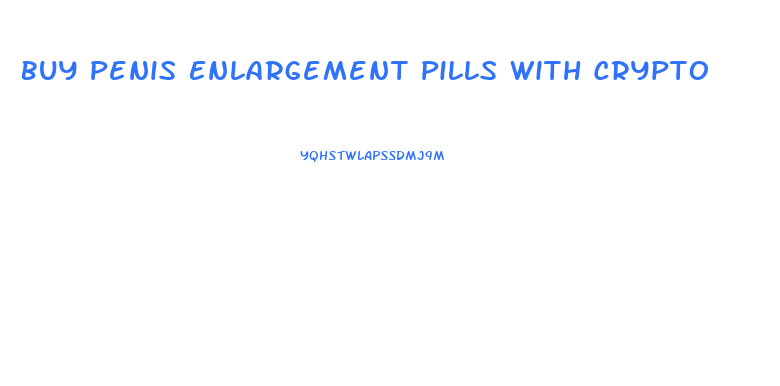 Buy Penis Enlargement Pills With Crypto