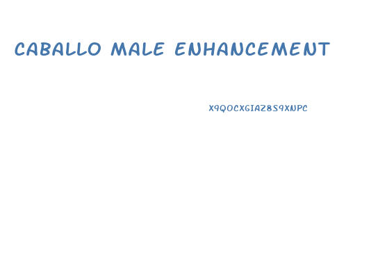 Caballo Male Enhancement