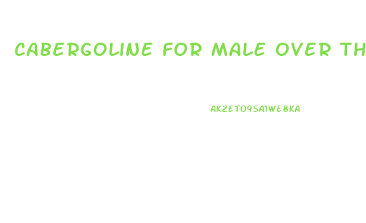 Cabergoline For Male Over The Counter Enhancement Pills