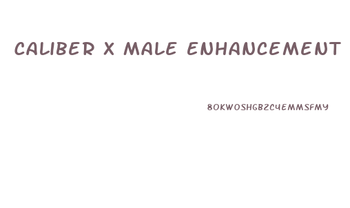 Caliber X Male Enhancement