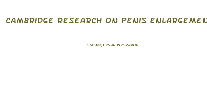 Cambridge Research On Penis Enlargement