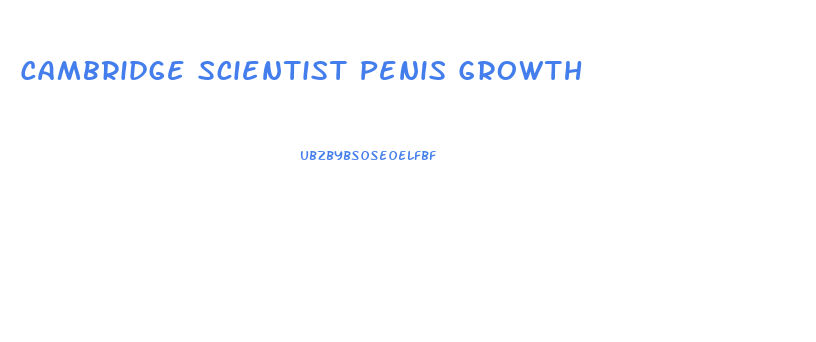Cambridge Scientist Penis Growth