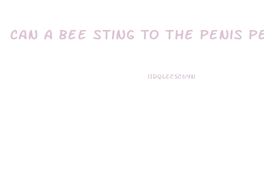 Can A Bee Sting To The Penis Permanently Enlarge It